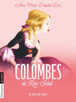 cover image of Les Colombes du Roi-Soleil (Tome 2)--Le secret de Louise